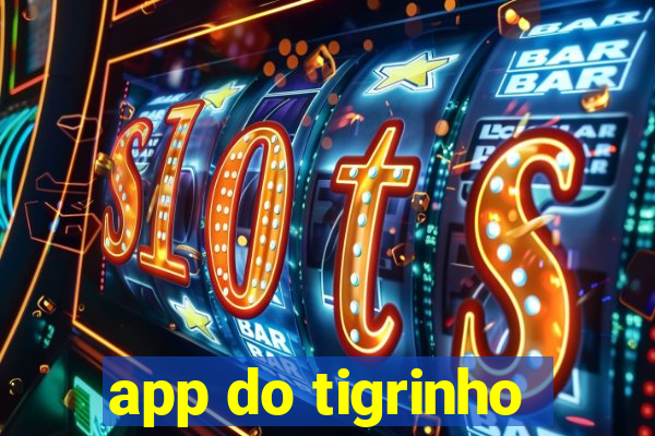 app do tigrinho